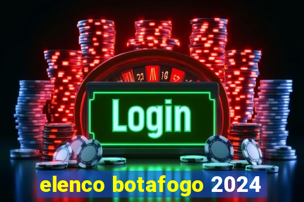 elenco botafogo 2024